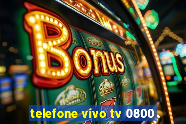 telefone vivo tv 0800